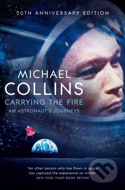 Carrying the Fire (An Astronaut's Journeys)