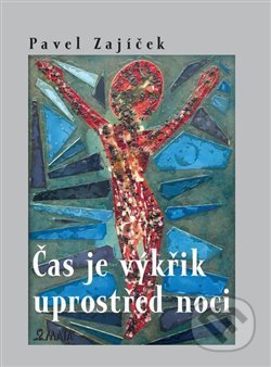 Čas je výkřik uprostřed noci