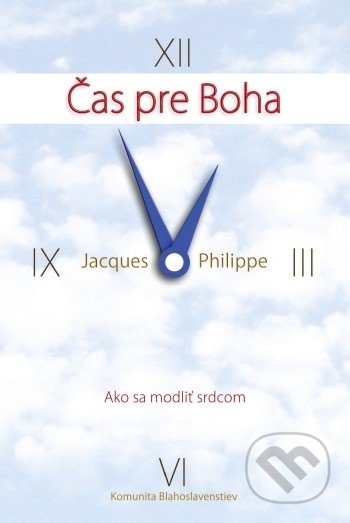 Čas pre Boha (Ako sa modliť srdcom)