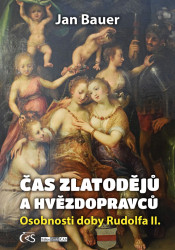 Čas zlatodějů a hvězdopravců (Osobnosti doby Rudolfa II.) - kniha z kategorie Historie