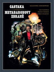 Castaka / Metabaronovy zbraně (brož.)