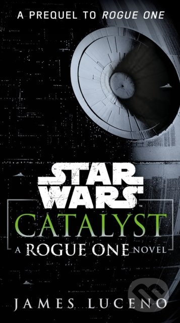 Catalyst (Star Wars) : A Rogue One Novel