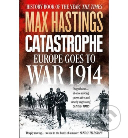 Catastrophe: Europe Goes to War 1914