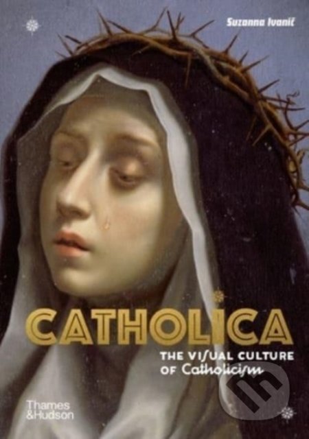 Catholica (The Visual Culture of Catholicism)