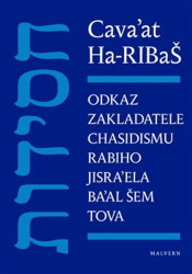 Cava’at Ha-RIBaŠ (Odkaz zakladatele chasidismu rabiho Jisra’ela Ba’al Šem Tova) - kniha z kategorie Judaismus