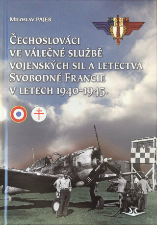 Čechoslováci ve válečné službě vojenských sil a letectva Svobodné Francie v letech 1940-1945
