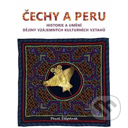 Čechy a Peru (Historie a umění. Dějiny vzájemných kulturních vztahů) - kniha z kategorie Historie