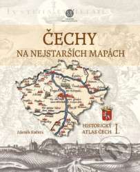Čechy na nejstarších mapách (historický atlas Čech) - kniha z kategorie Historie