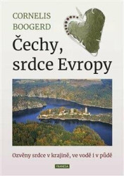 Čechy, srdce Evropy (Ozvěny srdce v krajině, ve vodě i v půdě) - kniha z kategorie Odborné a naučné