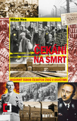 Čekání na smrt (Rodinný tábor českých Židů v Osvětimi) - kniha z kategorie Beletrie