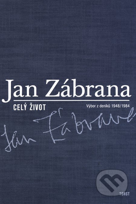 Celý život (Výbor z deníků 1948 - 1984)