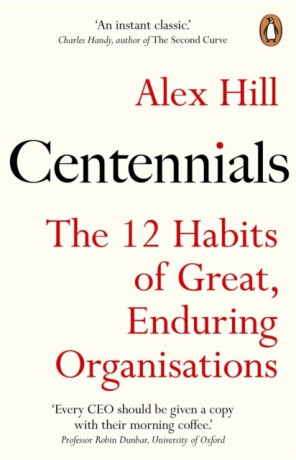 Centennials: 12 Habits of Great, Enduring Organisations