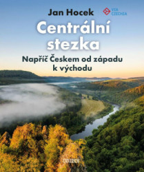 Centrální stezka (Napříč Českem od západu k východu) - kniha z kategorie Cestopisy z Evropy