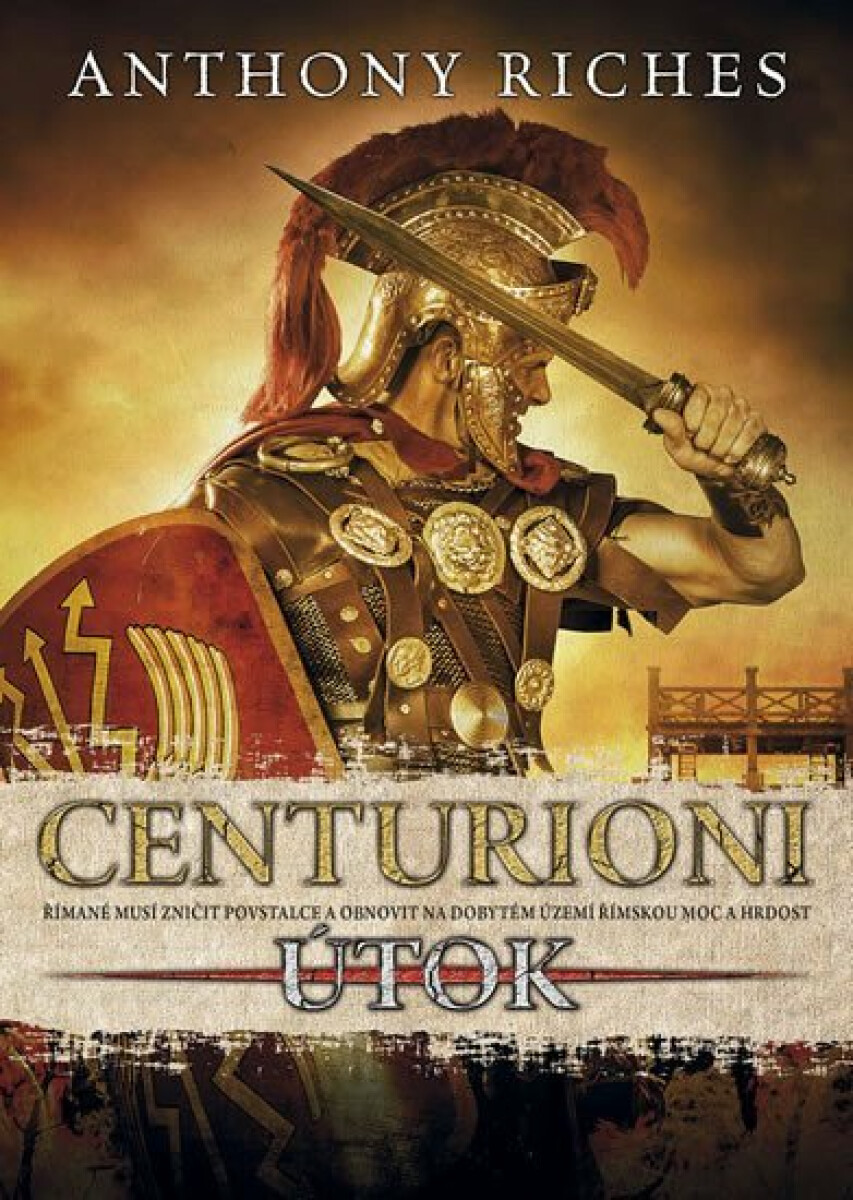 Centurioni 2: Útok - Antony Riches