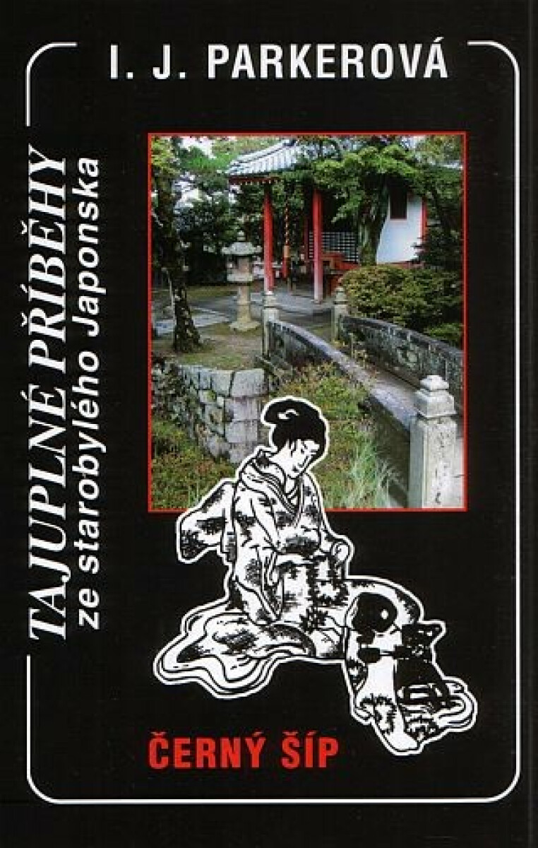 Černý šíp - Sugawara Akitada 4 - Ingrid Parker