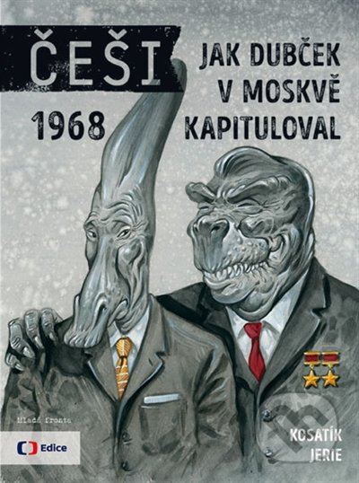 Češi 1968 (Jak Dubček v Moskvě kapituloval)
