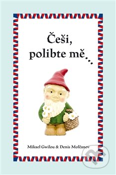 Češi, polibte mě…
