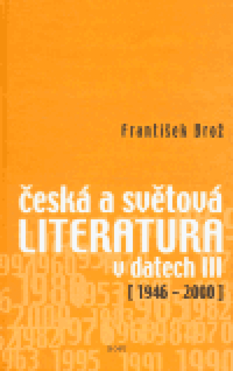 Česká a světová literatura v datech III (1946-2000)