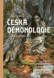 Česká démonologie (Tucet příšerných strašidel Čech, Moravy a Slezska) - kniha z kategorie Mýty, pověsti a legendy