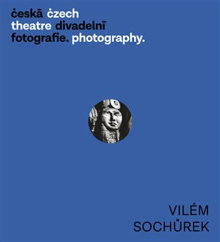 Česká divadelní fotografie - Vilém Sochůrek