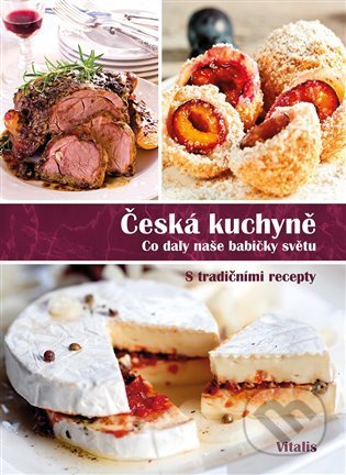 Česká kuchyně (Co daly naše babičky světu)