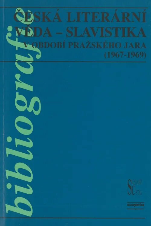 Česká literární věda - Slavistika v období pražského jara (1967-1969)