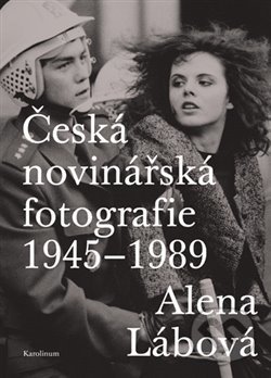Česká novinářská fotografie 1945-1989