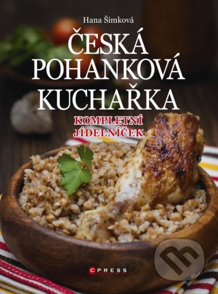 Česká pohanková kuchařka (Kompletní jídelníček)
