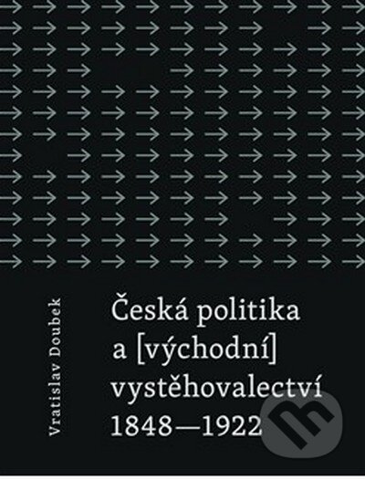 Česká politika a (východní) vystěhovalectví (1848