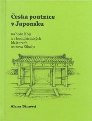 Česká poutnice v Japonsku (na hoře Kója a v buddhistických klášterech ostrova Šikoku) - kniha z kategorie Cestopisy z Asie