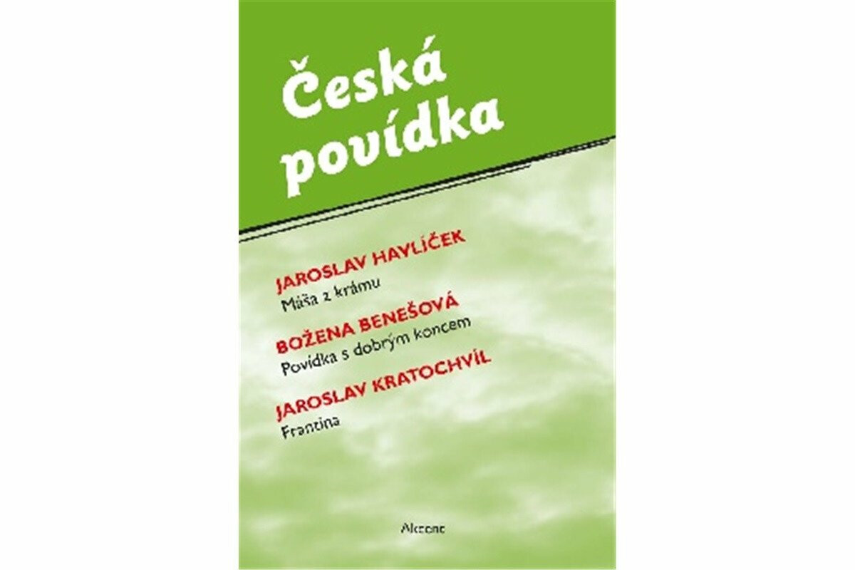 Česká povídka (Máša z krámu, Povídka s dobrým koncem, Frantina) - kolektiv autorů