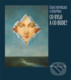 Česká republika a diaspora (Co bylo a co bude?)