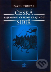Česká Sibiř - Tajemnou českou krajinou - 2. vydání