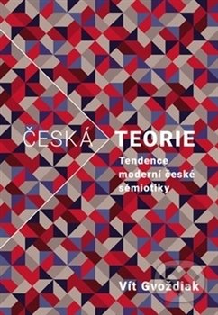 Česká teorie (Tendence moderní české sémiotiky)