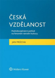Česká vzdělanost (Multidisciplinární pohled na fenomén národní kultury) - kniha z kategorie Pedagogika