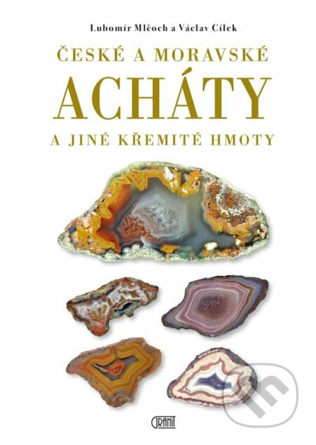 České a moravské acháty (a jiné křemité hmoty)