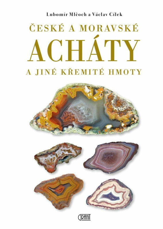 České a moravské acháty a jiné křemité hmoty - Václav Cílek, Lubomír Mlčoch