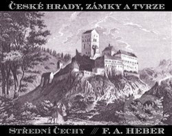 České hrady, zámky a tvrze IV. (Střední Čechy)