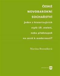 České novobarokní sochařství (Jeden z historizujících stylů 19. století, nebo předstupeň na cestě k modernosti?) - kniha z kategorie Sochařství