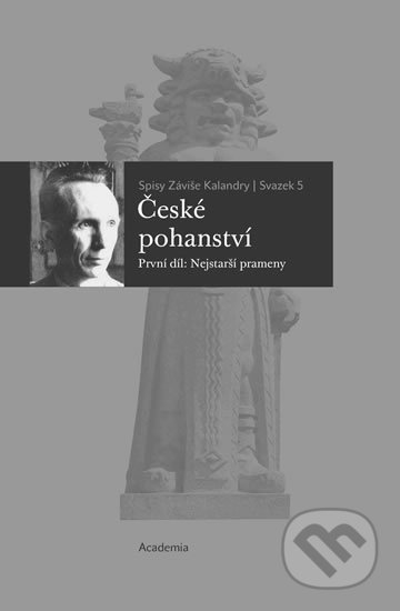 České pohanství (První díl: Nejstarší prameny)