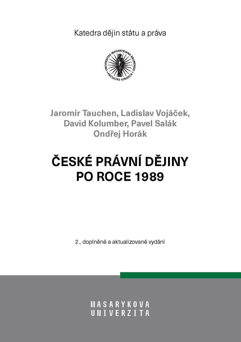 České právní dějiny po roce 1989 - Ondřej Horák, Jaromír Tauchen, Ladislav Vojáček, David Kolumber, Pavel Salák