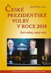 České prezidentské volby v roce 2018 (Jiný souboj, stejný vítěz) - kniha z kategorie Sociologie
