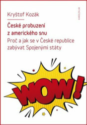 České probuzení z amerického snu (Proč a jak se v České republice zabývat Spojenými státy) - kniha z kategorie Sociologie