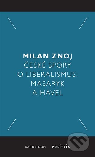 České spory o liberalismus (Masaryk a Havel)