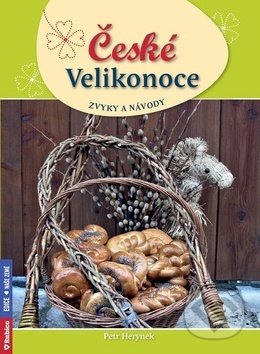 České Velikonoce (Zvyky a návody)