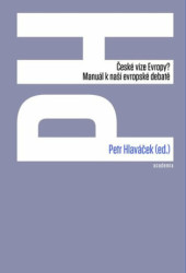 České vize Evropy? (Manuál k naší evropské debatě) - kniha z kategorie Politologie a politika