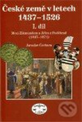 České země 1437-1526, I. díl, Mezi Zikmundem a Jiřím z Poděbrad