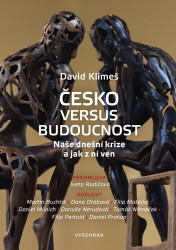 Česko versus budoucnost (Naše dnešní krize a jak z ní ven) - kniha z kategorie Ekonomie