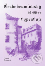Českokrumlovský klášter vypravuje