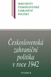 Československá zahraniční politika v roce 1942 (Dokumenty československé zahraniční politiky, sv. B/3/2.) - kniha z kategorie Historie